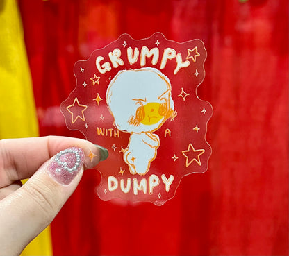 Grumpy With A Dumpy Clear Sticker