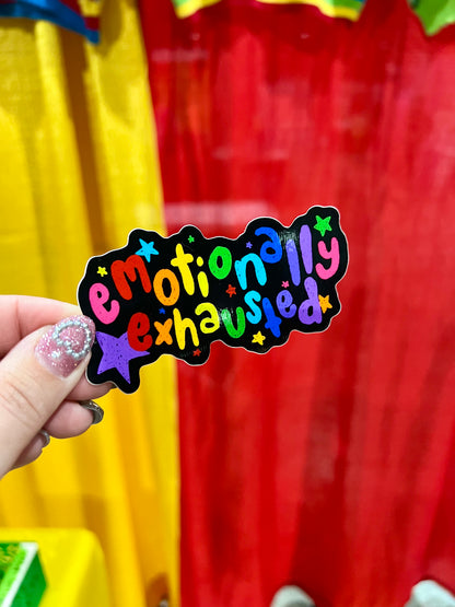 Emotionally Exhausted sticker
